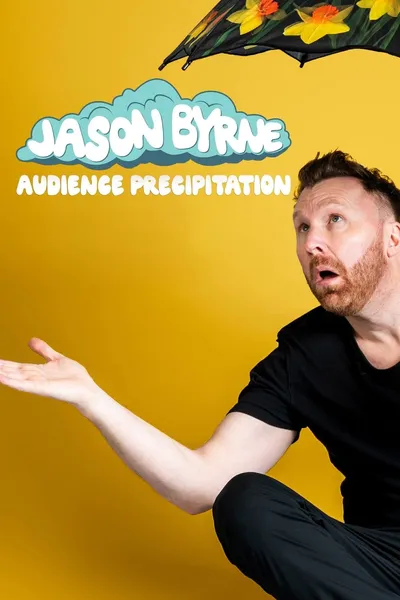 Jason Byrne: Audience Precipitation