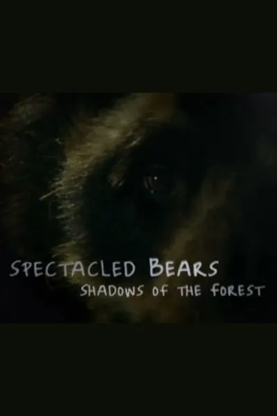 Spectacled Bears: Shadows of the Forest