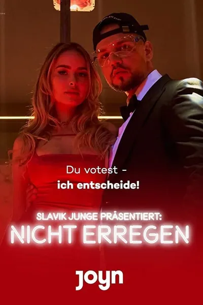 Slavik Junge präsentiert: Nicht erregen