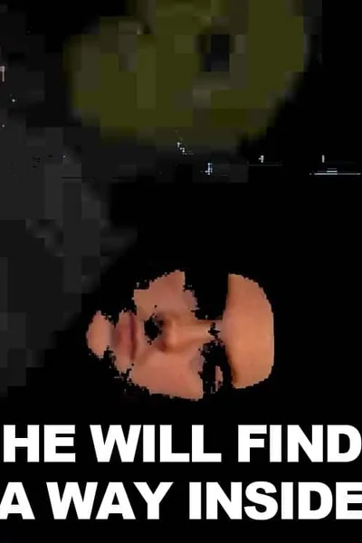 He Will Find A Way Inside