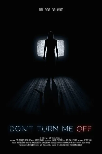 Don't Turn Me Off