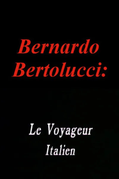 Bernardo Bertolucci: The Italian Traveler