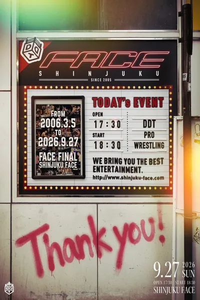 DDT FACE Final ~Farewell, Shinjuku FACE! Thank You for 21 Amazing Years! This Is Our Shinjuku Dramatic Dream!~ [SHINJUKU FACE COUNTDOWN SERIES]
