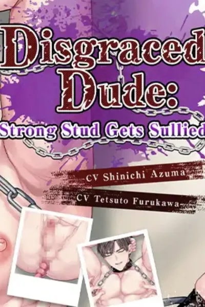 Disgraced Dude: Strong Stud Gets Sullied!