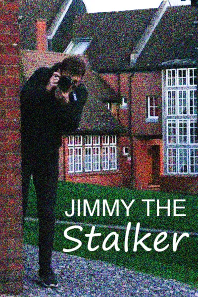 Jimmy The Stalker