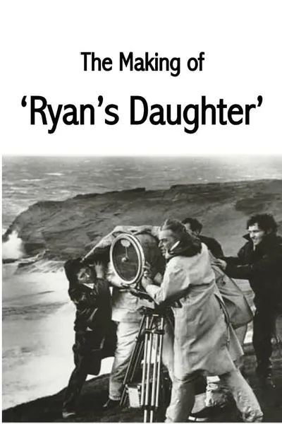 The Making of Ryan's Daughter