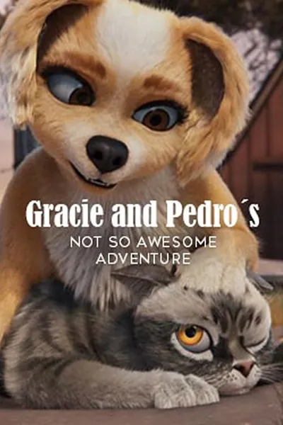 Gracie and Pedro's Not So Awesome Adventure