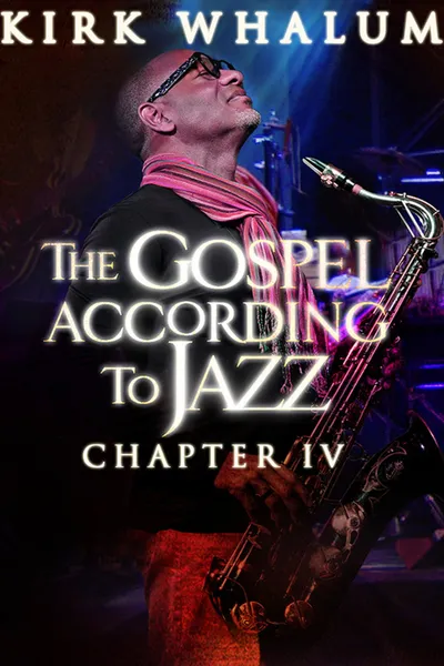 Kirk Whalum: The Gospel According to Jazz IV