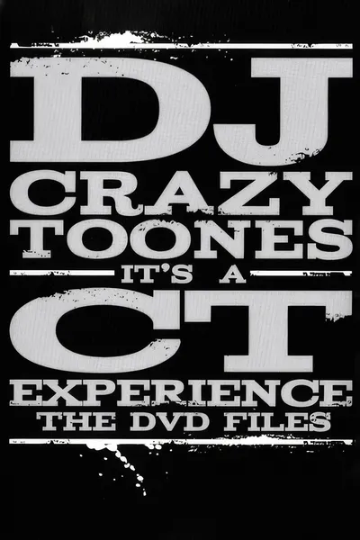 DJ Crazy Toones – It's A CT Experience: The DVD Files