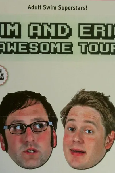 Tim and Eric Awesome Tour 2008