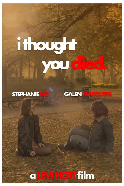 I thought you died.