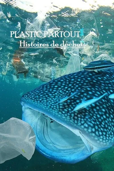 Plastic partout - Histoires de déchets