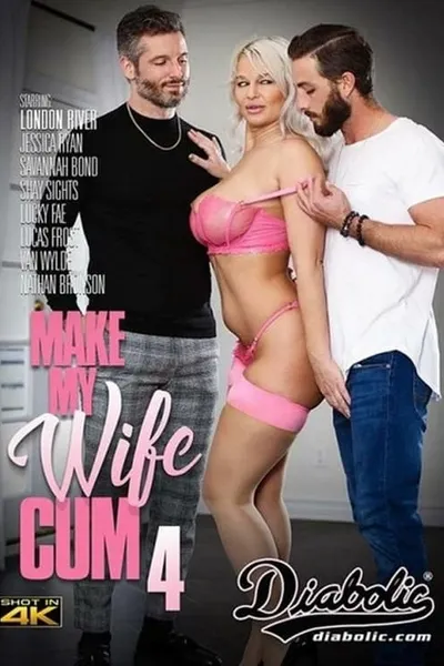 Make My Wife Cum 4