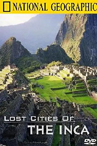 Lost Cities of the Inca