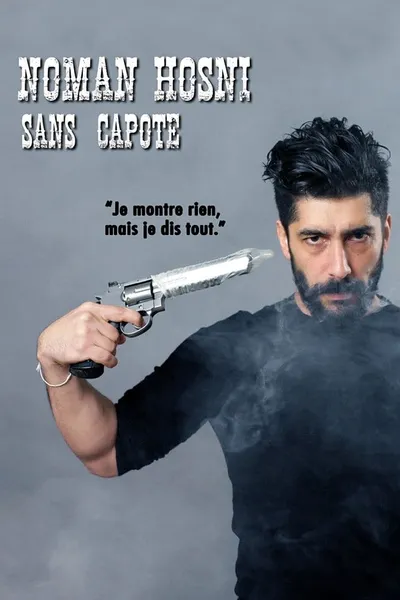 Noman Hosni : Sans Capote