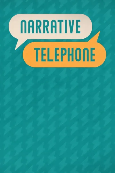 Narrative Telephone