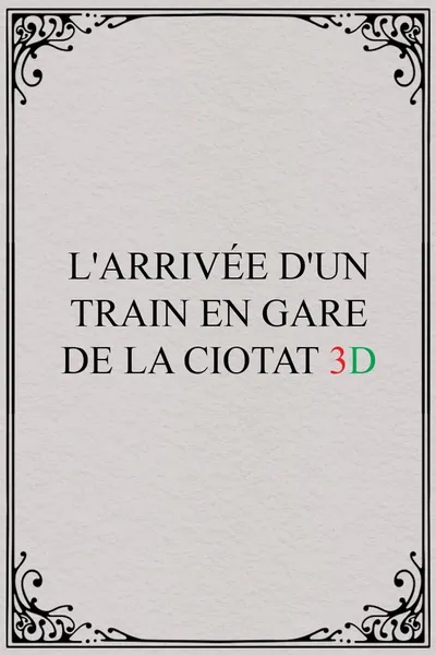 The Arrival of a Train 3D