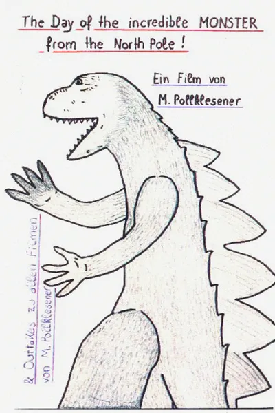 The Day of the Incredible Monster from the North Pole
