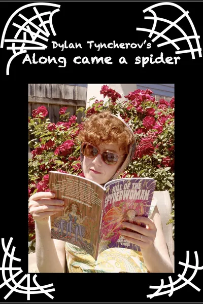 Along came a spider