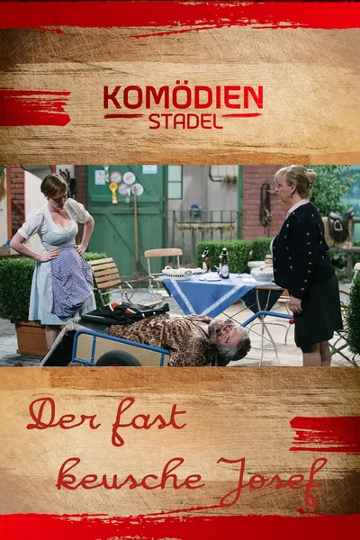 Der Komödienstadel - Der fast keusche Josef