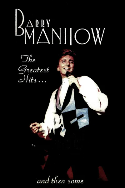 Barry Manilow: Greatest Hits & Then Some