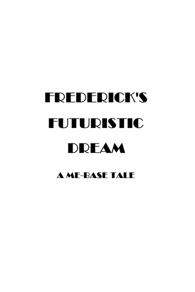 Frederick's Futuristic Dream