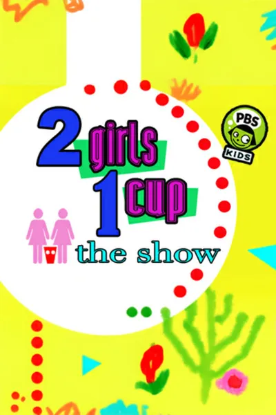 2 Girls, 1 Cup: The Show