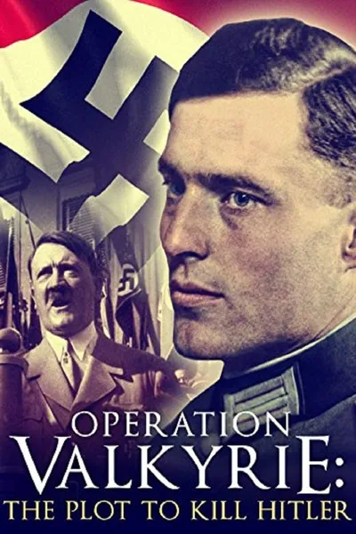 Operation Valkyrie: The Stauffenberg Plot to Kill Hitler