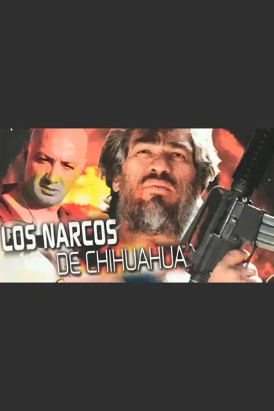 Los narcos de Chihuahua