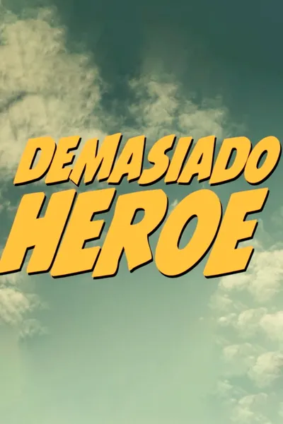 Demasiado Héroe