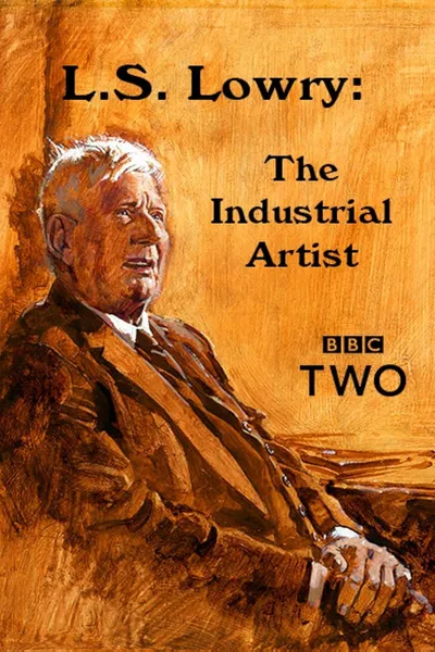 L.S. Lowry: The Industrial Artist