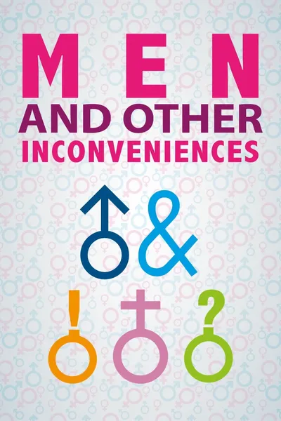 Men and Other Inconveniences