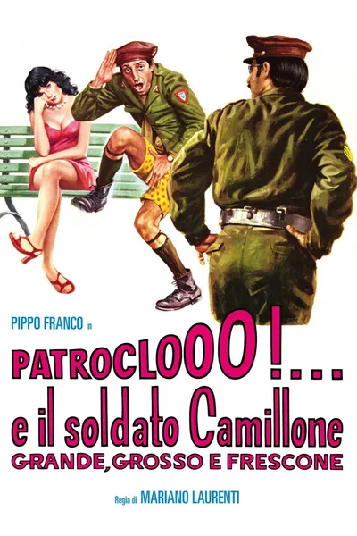 Patroclooo!... e il soldato Camillone, grande grosso e frescone