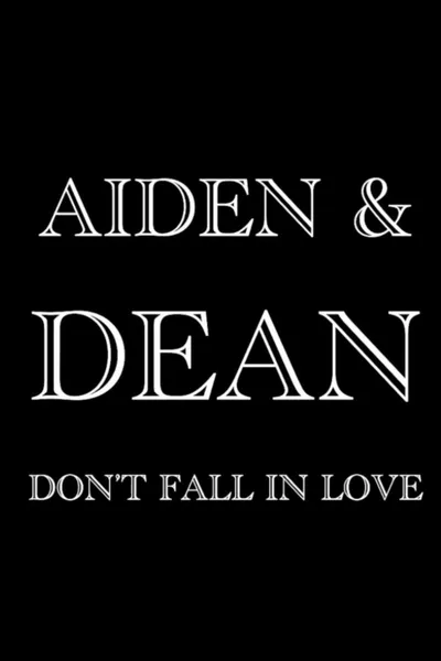 Aiden & Dean Don’t Fall in Love