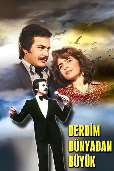 Derdim Dünyadan Büyük