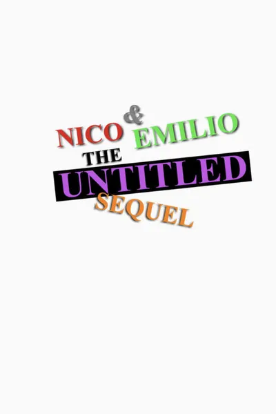 Nico & Emilio: The Untitled Sequel