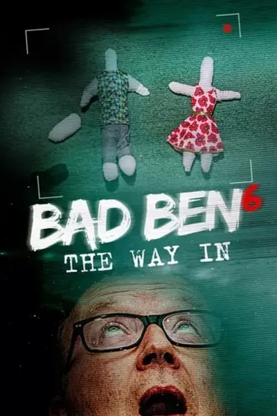 Bad Ben 6: The Way In