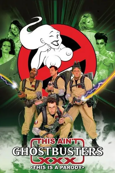 This Ain't Ghostbusters XXX