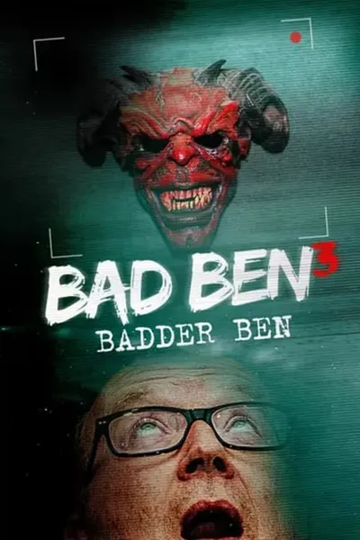 Bad Ben 3: Badder Ben