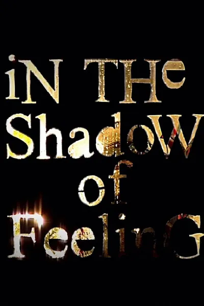 In the Shadow of Feeling