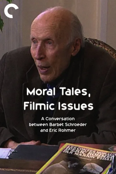 Moral Tales, Filmic Issues: A Conversation between Barbet Schroeder and Eric Rohmer
