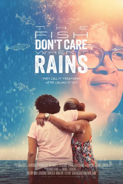 The Fish Don't Care When It Rains