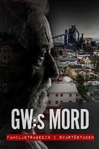 GW:s mord - Familjetragedin i Svartöstaden