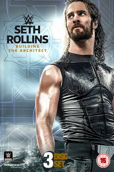 Seth Rollins: Building the Architect