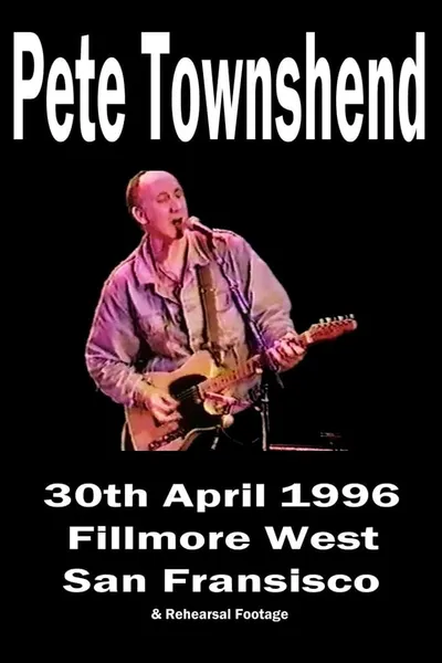 Pete Townshend - Live at Fillmore West, April 30th, 1996