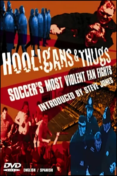 Hooligans & Thugs: Soccer's Most Violent Fan Fights
