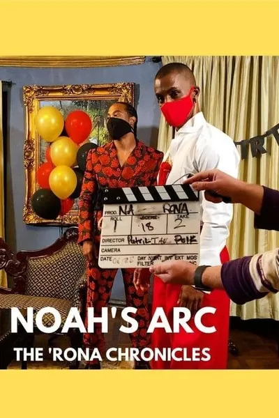 Noah's Arc: The 'Rona Chronicles