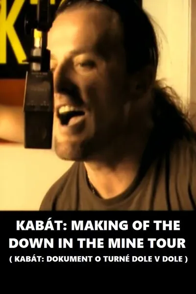 Kabát: Making of The Down In The Mine Tour