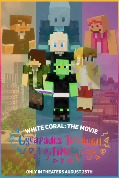 White Coral The Movie: Escapades Through Time