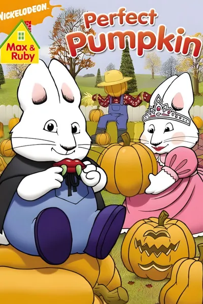 Max and Ruby: Max & Ruby's Perfect Pumpkin